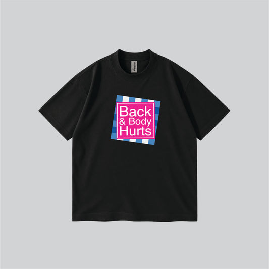 Back & Body Hurts Parody Graphic T-shirt